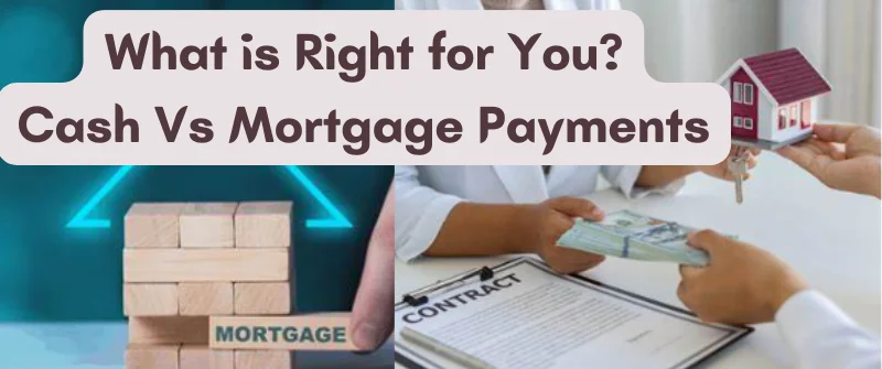 Cash Vs Mortgage Payments