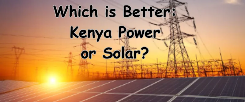 Kenya Power vs Solar