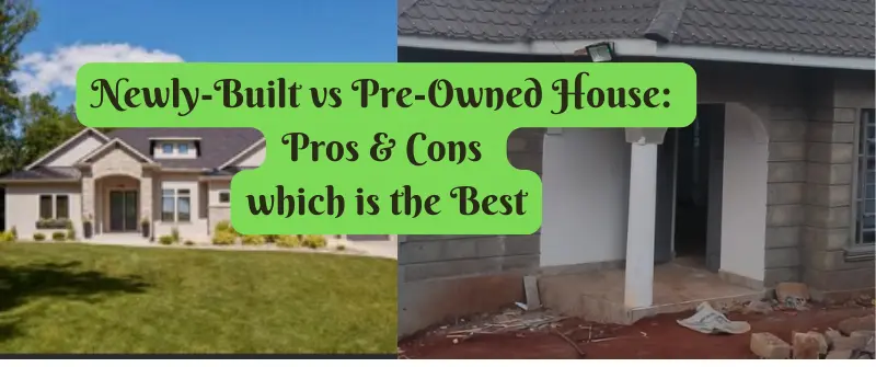 Newly-Built vs Pre-Owned House