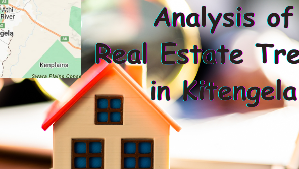 Analysis of Real Estate Trends in Kitengela