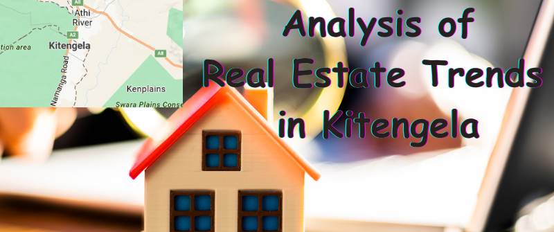 Analysis of Real Estate Trends in Kitengela